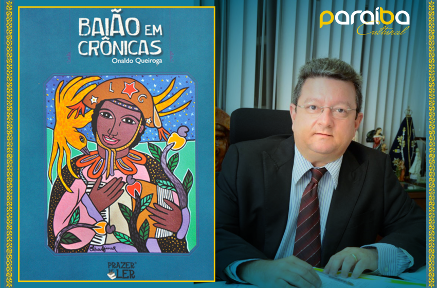 Onaldo Queiroga, autor do livro Baião em Crônicas.
